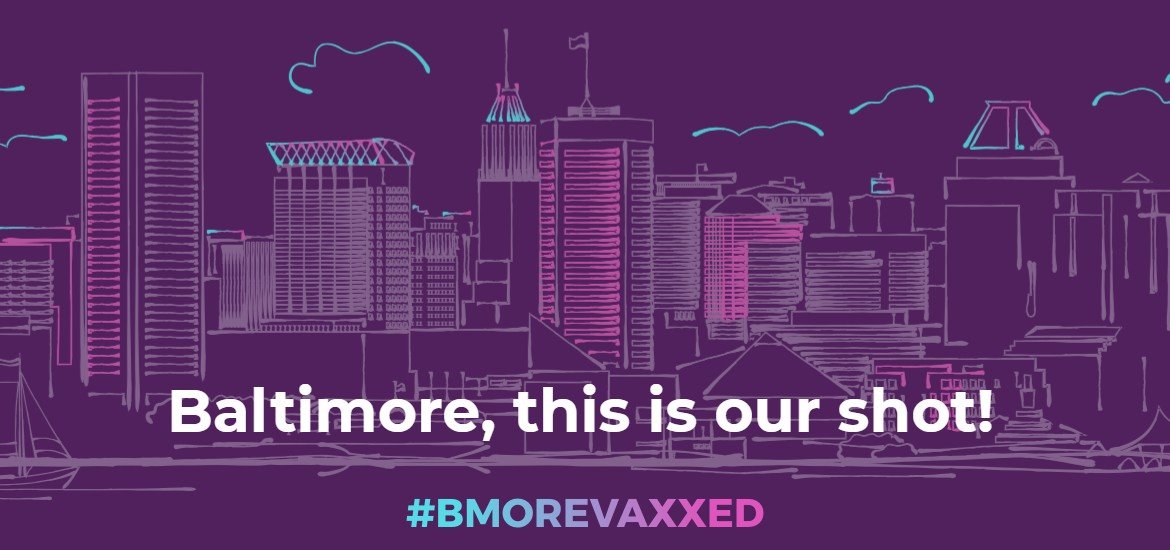 Stylized image of the Baltimore skyline with text "Baltimore, this is our shot" and #BMOREVAXXED