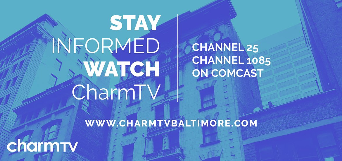 Stay Informed, Watch CharmTV | Channel 24 & 1085 on Comcast and www.charmtvbaltimore.com