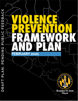 Cover image showing outline of Baltimore map with text "Violence Prevention Framework and Plan", "February 2021" overlaid with city seal and "Draft Plan, Pending Public Feedback" text